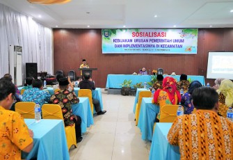 Sosialisasi Kebijakana Urusan Pemerintahan Umum dan Impelemntasinya di Kecamatan.