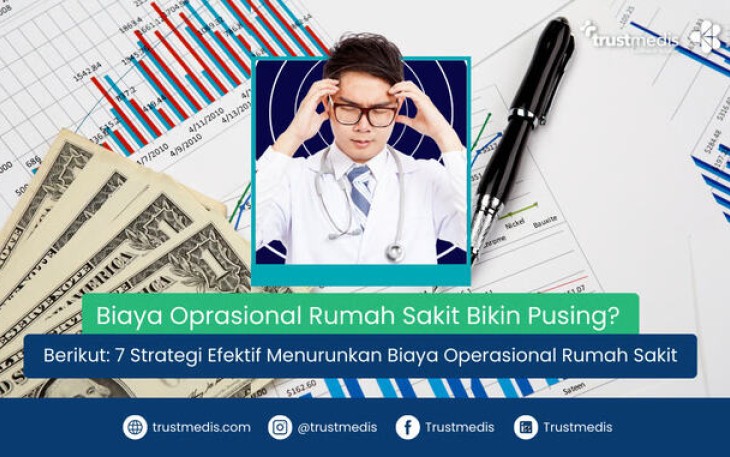 7 Strategi Efektif Menurunkan Biaya Operasional Rumah Sakit