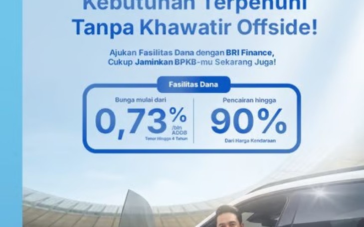 Penuhi Beragam Kebutuhan Tanpa Khawatir Offside, BRI Finance Hadirkan Fasilitas Dana